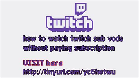 watch twitch vods without subscription|TwitchNoSub